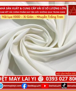 Công Ty Lai Yi Chuyên Cung Cấp Vải Lụa 100D - Xi Giãn - Nhuyễn Trắng Trơn