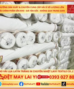 Chuyên cung cấp sỉ số lượng lớn vải Latin Trắng cao cấp cho in chuyển nhiệt tại kho Laiyi Textile Co., Ltd